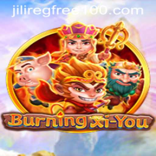 Exploring BurningXiYou: A New Adventure Awaits with Jili Register Free 100 Offer